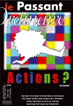 le Passant Ordinaire - Actions ?, a tourne !